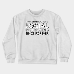 Social Distancing Since Forever Black Crewneck Sweatshirt